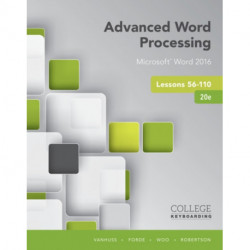 Advanced Word Processing Lessons 56-110: Microsoft® Word 2016, Spiral bound Version