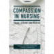 Compassion in Nursing: Theory, Evidence and Practice