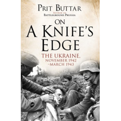 On a Knife's Edge: The Ukraine, November 1942–March 1943