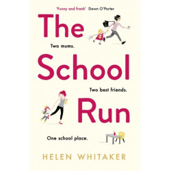 The School Run: A laugh-out-loud novel full of humour and heart