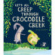 Let’s All Creep Through Crocodile Creek