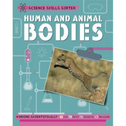 Science Skills Sorted!: Human and Animal Bodies