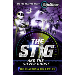 The Stig and the Silver Ghost: A Top Gear book