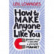 How to Make Anyone Like You: Proven Ways to Become a People Magnet