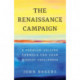 The Renaissance Campaign: A Problem-Solving Formula for Your Biggest Challenges
