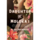 Daughter of Moloka'i: A Novel