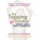 The Tapping Solution for Weight Loss & Body Confidence: A Woman's Guide to Stressing Less, Weighing Less, and Loving More