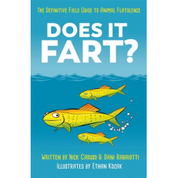 Does It Fart?: The Definitive Field Guide to Animal Flatulence