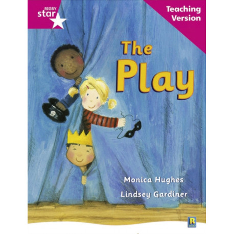 Rigby Star Guided Reading Pink Level: The Play Teaching Version