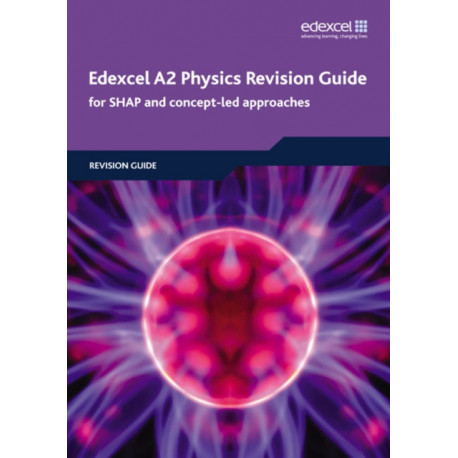 Edexcel A2 Physics Revision Guide
