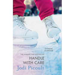 Handle with Care: the gripping emotional drama by the number one bestselling author of My Sister's Keeper