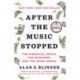 After the Music Stopped: The Financial Crisis, the Response, and the Work Ahead
