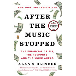 After the Music Stopped: The Financial Crisis, the Response, and the Work Ahead