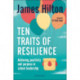 Ten Traits of Resilience: Achieving Positivity and Purpose in School Leadership