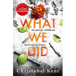 What We Did: A gripping, compelling psychological thriller with a nail-biting twist