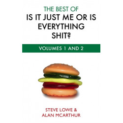 The Best Of Is It Just Me Or Is Everything Shit?