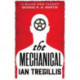 The Mechanical: The vastly imaginative tale of clockwork men, alchemy and revolution