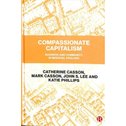 Compassionate Capitalism: Business and Community in Medieval England