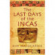 The Last Days Of The Incas