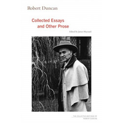 Robert Duncan: Collected Essays and Other Prose