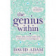 The Genius Within: Smart Pills, Brain Hacks and Adventures in Intelligence