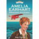Amelia Earhart: Adventurer and Aviator