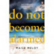 Do Not Become Alarmed