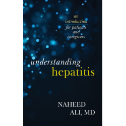 Understanding Hepatitis: An Introduction for Patients and Caregivers