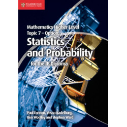 Mathematics Higher Level for the IB Diploma Option Topic 7 Statistics and Probability