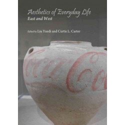 Aesthetics of Everyday Life: East and West