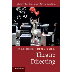The Cambridge Introduction to Theatre Directing