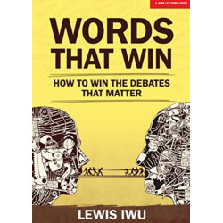 Words That Win: How to win the debates that matter: How to win the debates that matter
