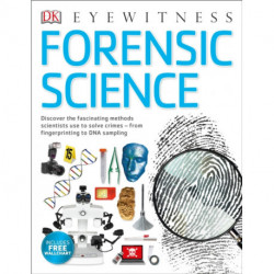 Forensic Science: Discover the Fascinating Methods Scientists Use to Solve Crimes