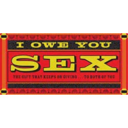 I Owe You Sex: The Gift That Keeps on Giving ... to Both of You