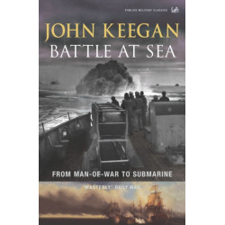 Battle At Sea: From Man-of-War to Submarine