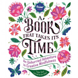 A Book That Takes Its Time: An Unhurried Adventure in Creative Mindfulness