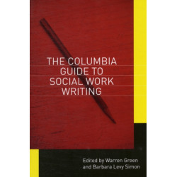 The Columbia Guide to Social Work Writing