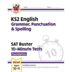 KS2 English SAT Buster 10-Minute Tests: Grammar, Punctuation & Spelling - Foundation (for 2026)