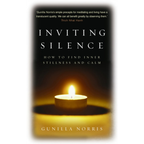 Inviting Silence: How to Find Inner Stillness and Calm