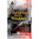 Firefighters during the Troubles: The men and women on the frontline tell their stories