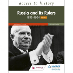 Access to History: Russia and its Rulers 1855–1964 for OCR, Third Edition