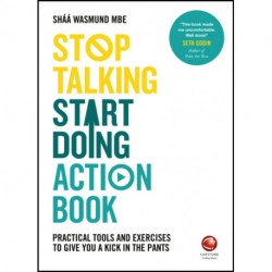 Stop Talking, Start Doing Action Book: Practical tools and exercises to give you a kick in the pants