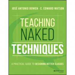 Teaching Naked Techniques: A Practical Guide to Designing Better Classes