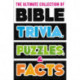 The Ultimate Collection of Bible Trivia, Puzzles, and Facts