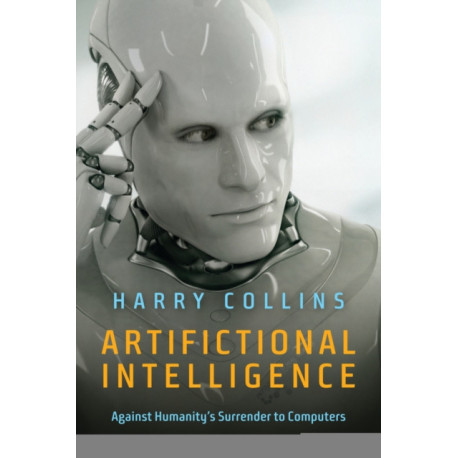 Artifictional Intelligence: Against Humanity's Surrender to Computers