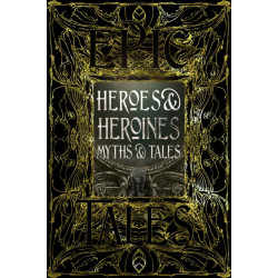 Heroes & Heroines Myths & Tales: Epic Tales