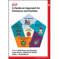 ICF: A Hands-on Approach for Clinicians and Families