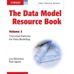 The Data Model Resource Book: Volume 3: Universal Patterns for Data Modeling