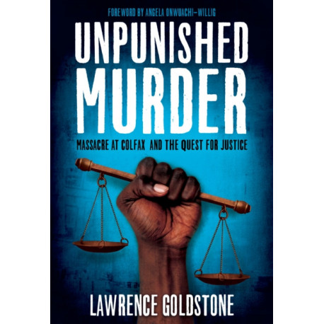 Unpunished Murder: Massacre at Colfax and the Quest for Justice (Scholastic Focus)