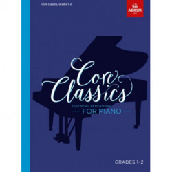 Core Classics, Grades 1-2: Essential repertoire for piano